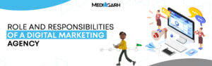 ROLE AND RESPONSIBILITIES OF A DIGITAL MARKETING AGENCY