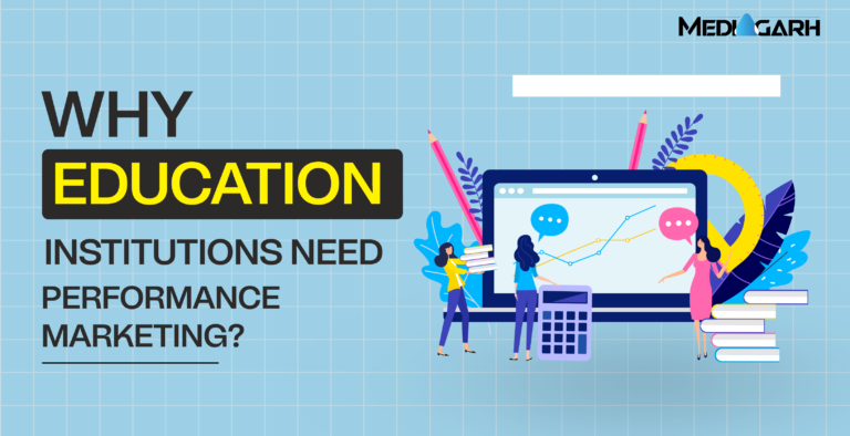 Why Education Institutions Need Performance Marketing?