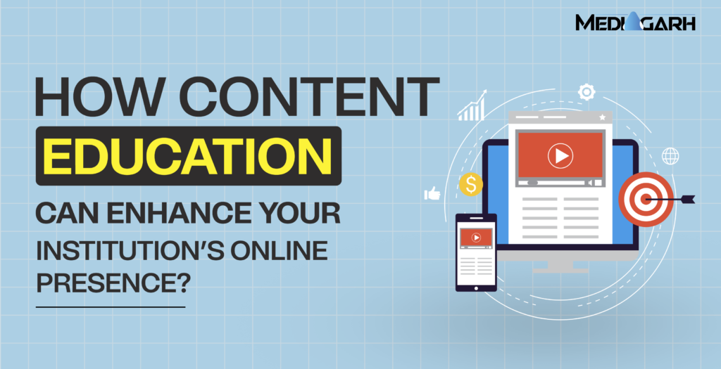 How Content Marketing Can Enhance Your Institution’s Online Presence?