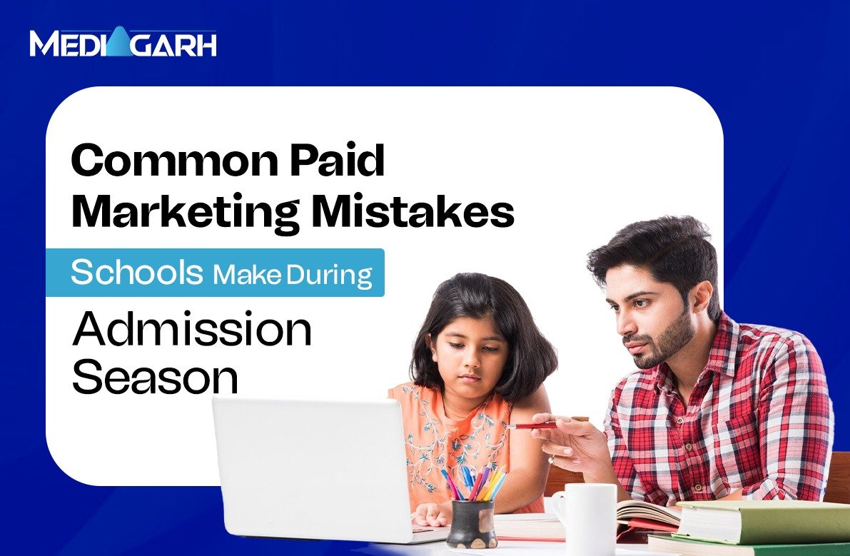 Common Paid Marketing Mistakes Schools Make During Admission Season